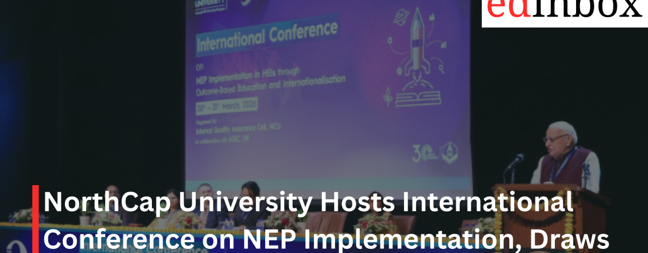 NorthCap University Hosts International Conference on NEP Implementation, Draws Experts from Across India and Globe