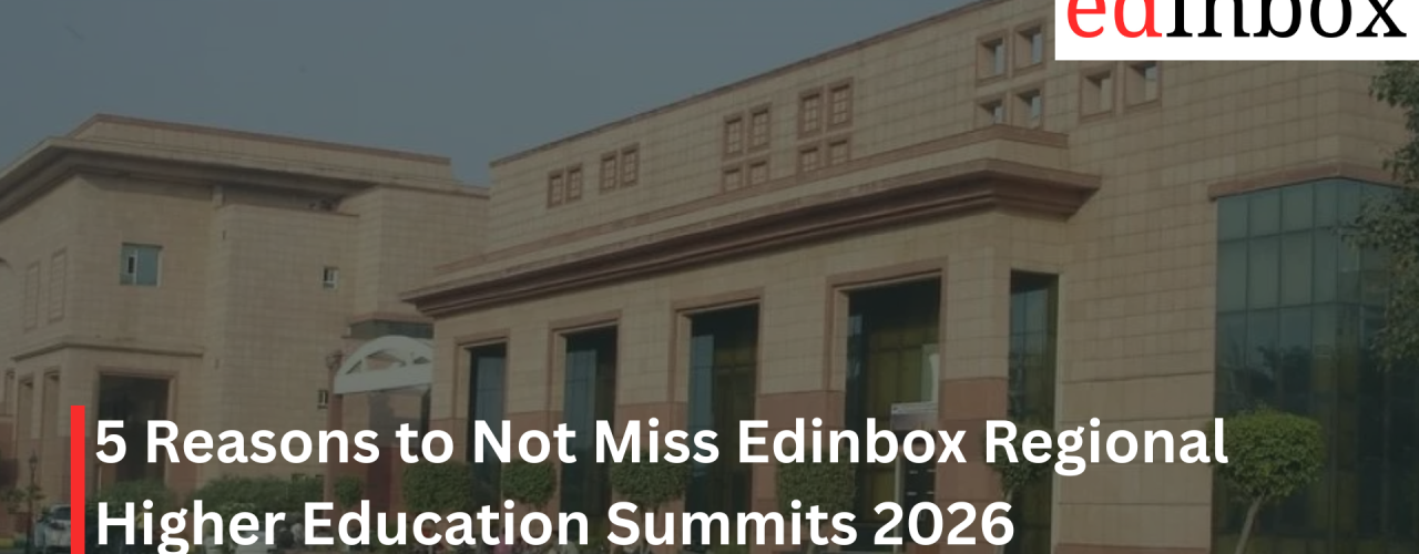5 Reasons to Not Miss Edinbox Regional Higher Education Summits 2026