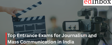 Top Entrance Exams for Journalism and Mass Communication in India