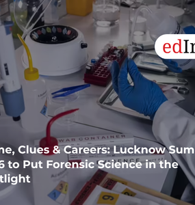 Crime, Clues & Careers: Lucknow Summit 2026 to Put Forensic Science in the Spotlight
