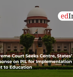 Supreme Court Seeks Centre, States’ Response on PIL for Implementation of Right to Education