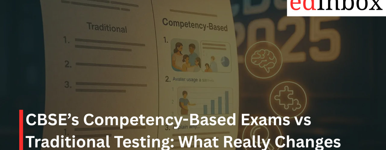 CBSE’s Competency-Based Exams vs Traditional Testing: What Really Changes