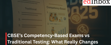 CBSE’s Competency-Based Exams vs Traditional Testing: What Really Changes