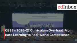 CBSE’s 2026–27 Curriculum Overhaul: From Rote Learning to Real-World Competence