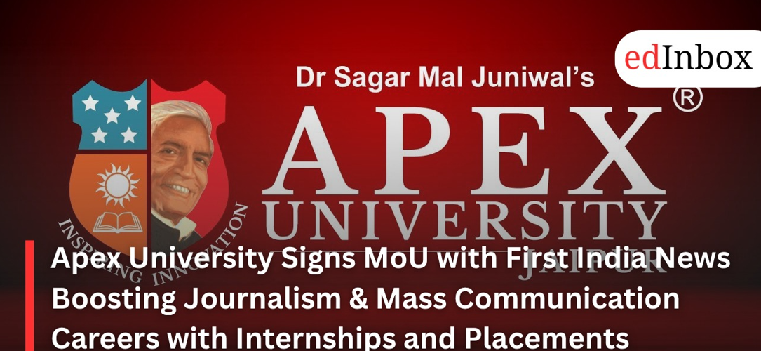 Apex University Signs MoU with First India News Boosting Journalism & Mass Communication Careers with Internships and Placements