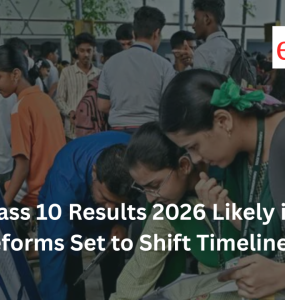 CBSE Class 10 Results 2026 Likely in April: Exam Reforms Set to Shift Timeline