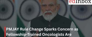 PMJAY Rule Change Sparks Concern as Fellowship-Trained Oncologists Are Sidelined