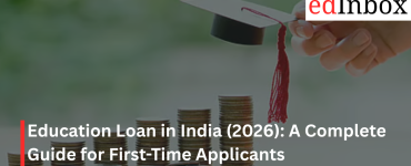 Education Loan in India (2026): A Complete Guide for First-Time Applicants