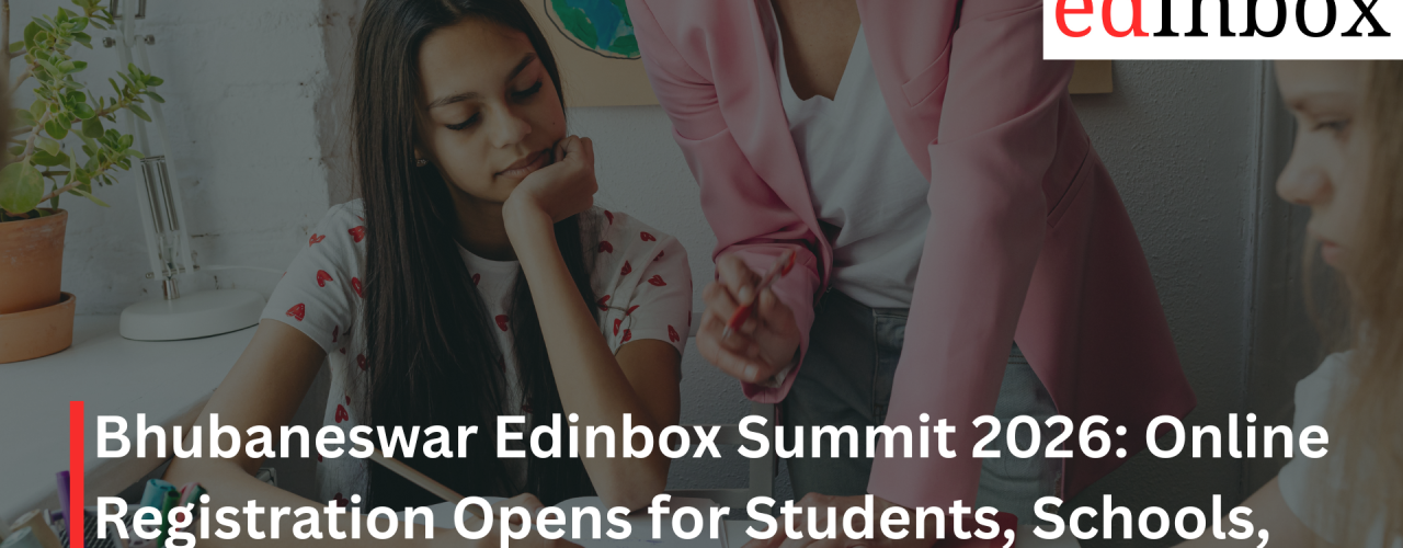 Bhubaneswar Edinbox Summit 2026: Online Registration Opens for Students, Schools, and Universities