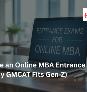 Why Take an Online MBA Entrance Exam? (And Why GMCAT Fits Gen‑Z)