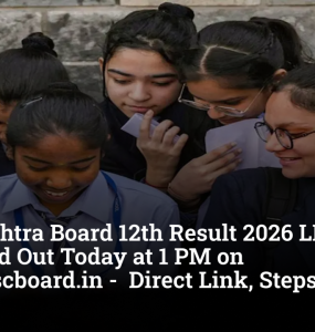 Maharashtra Board 12th Result 2026 LIVE: HSC Scorecard Out Today at 1 PM on mahahsscboard.in – Direct Link, Steps & Updates