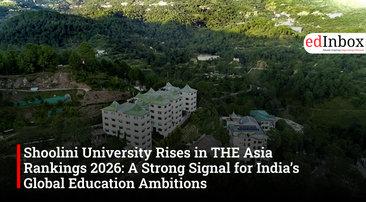 Shoolini University Rises in THE Asia Rankings 2026: A Strong Signal for India’s Global Education Ambitions