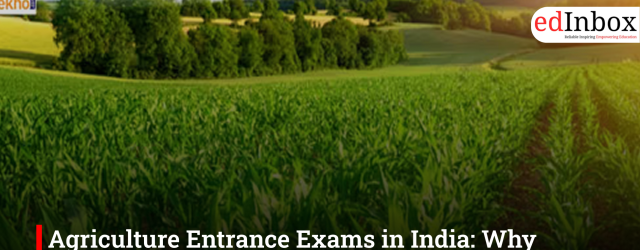 Agriculture Entrance Exams in India: Why More Students Are Choosing This Path in 2026