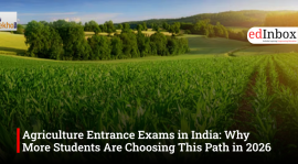 Agriculture Entrance Exams in India: Why More Students Are Choosing This Path in 2026