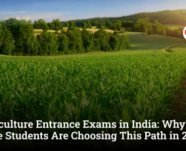 Agriculture Entrance Exams in India: Why More Students Are Choosing This Path in 2026