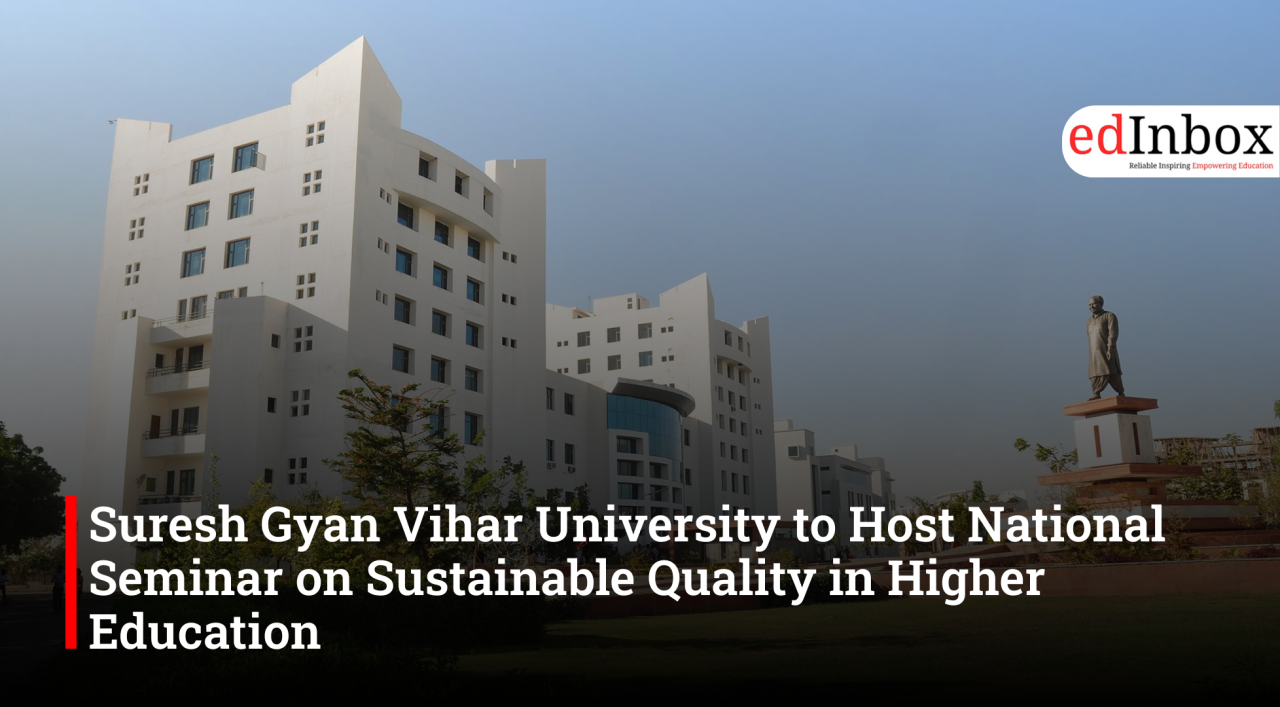 Suresh Gyan Vihar University to Host National Seminar on Sustainable Quality in Higher Education