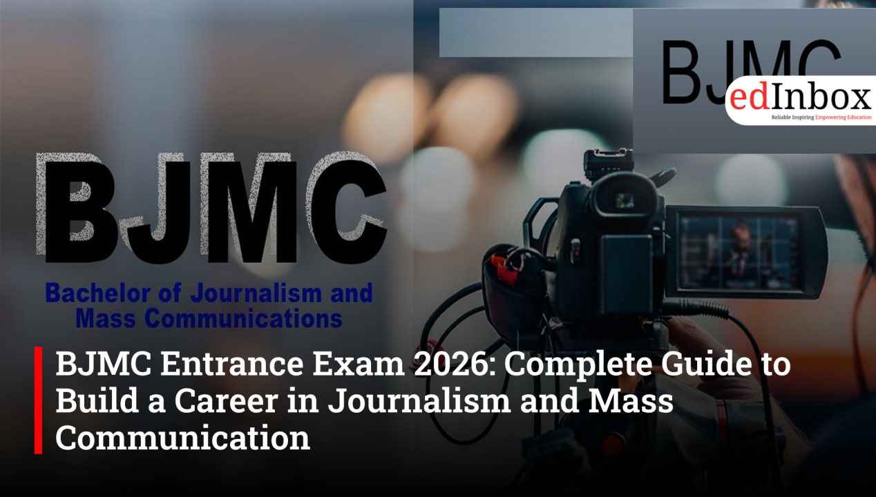 BJMC Entrance Exam 2026: Complete Guide to Build a Career in Journalism and Mass Communication