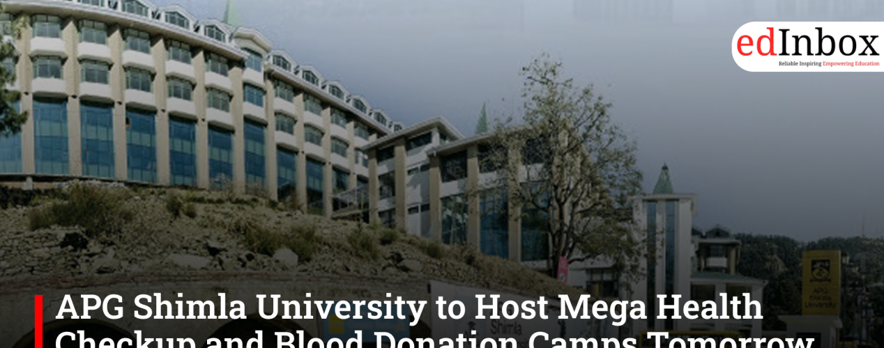APG Shimla University to Host Mega Health Checkup and Blood Donation Camps Tomorrow, on May 5