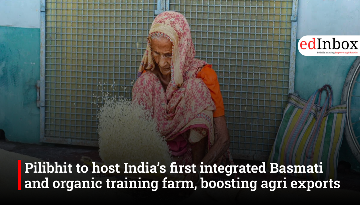 Pilibhit to host India’s first integrated Basmati and organic training farm, boosting agri exports