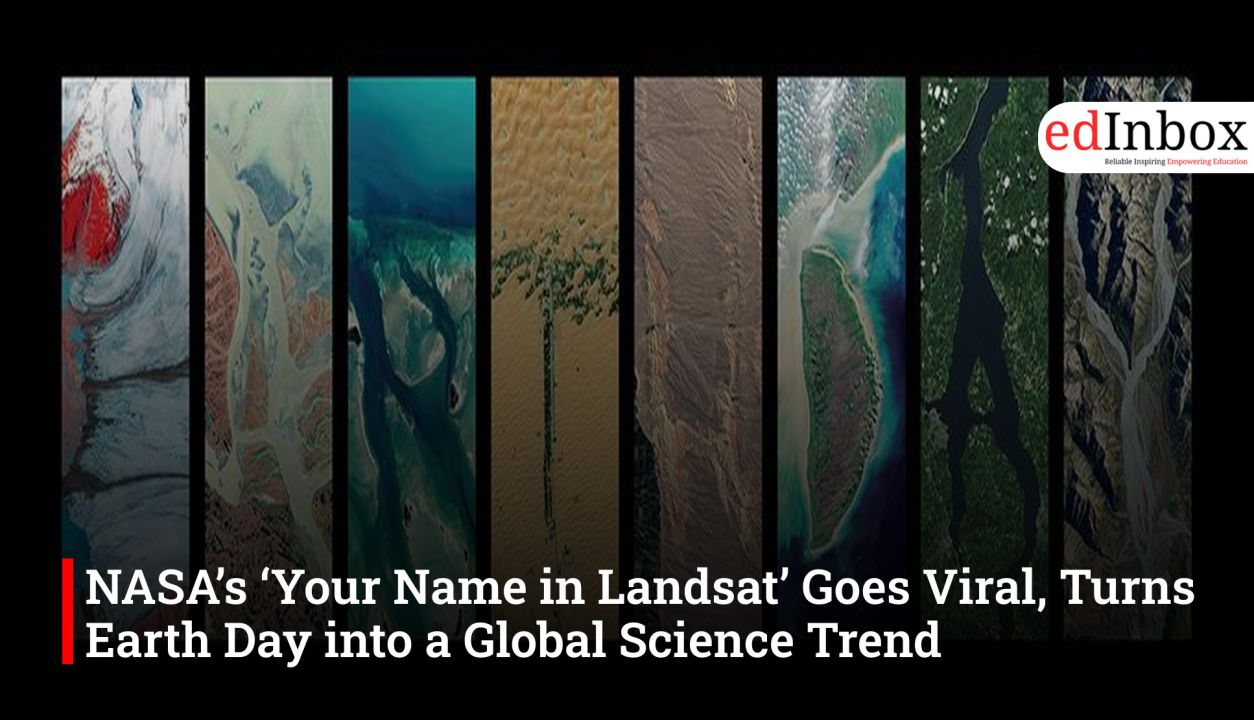 NASA’s ‘Your Name in Landsat’ Goes Viral, Turns Earth Day into a Global Science Trend