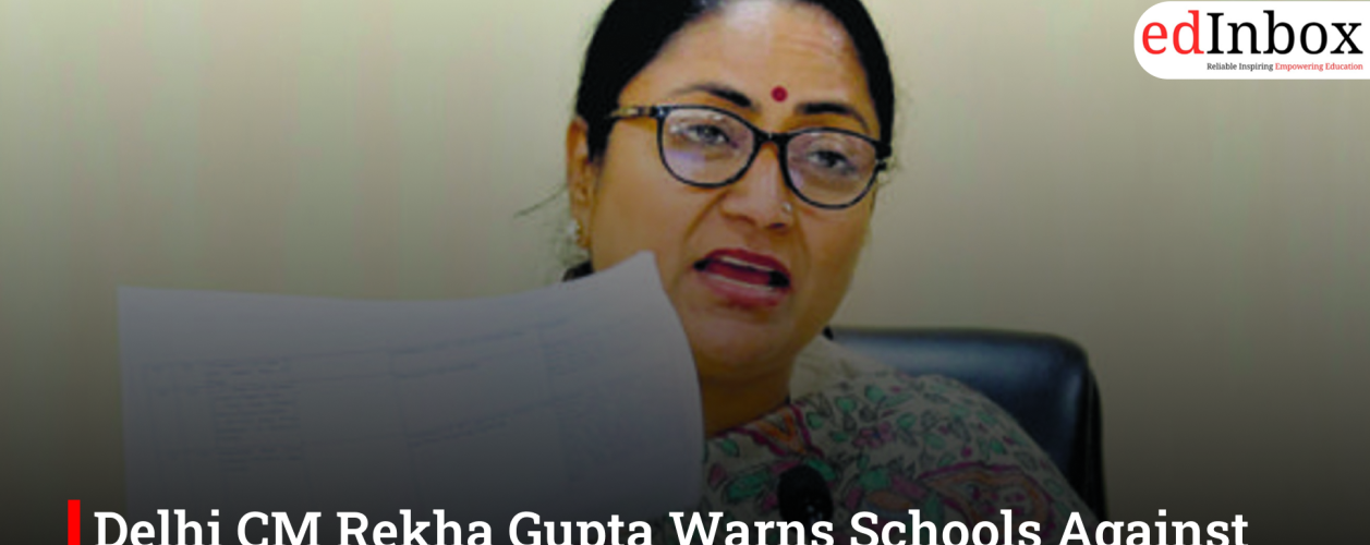 Delhi CM Rekha Gupta Warns Schools Against Price Hike, Announces Surprise Inspections