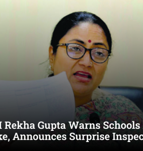 Delhi CM Rekha Gupta Warns Schools Against Price Hike, Announces Surprise Inspections