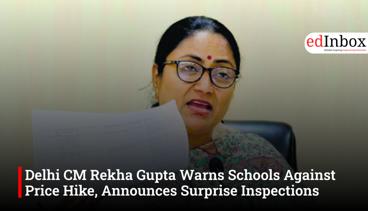 Delhi CM Rekha Gupta Warns Schools Against Price Hike, Announces Surprise Inspections