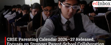 CBSE Parenting Calendar 2026–27 Released, Focuses on Stronger Parent-School Collaboration and Student Well-being