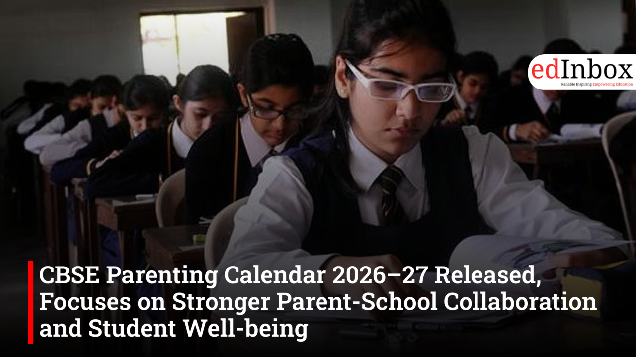 CBSE Parenting Calendar 2026–27 Released, Focuses on Stronger Parent-School Collaboration and Student Well-being