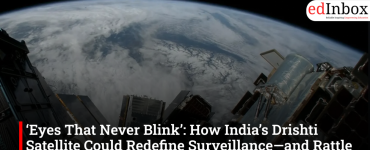 ‘Eyes That Never Blink’: How India’s Drishti Satellite Could Redefine Surveillance—and Rattle Rivals