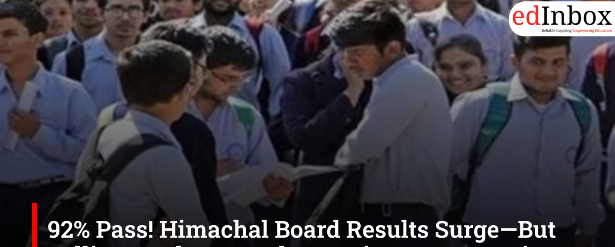 92% Pass! Himachal Board Results Surge—But Falling Student Numbers Raise New Questions