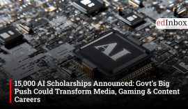 15,000 AI Scholarships Announced: Govt’s Big Push Could Transform Media, Gaming & Content Careers