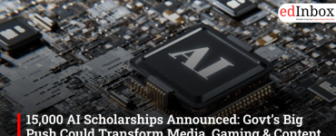 15,000 AI Scholarships Announced: Govt’s Big Push Could Transform Media, Gaming & Content Careers
