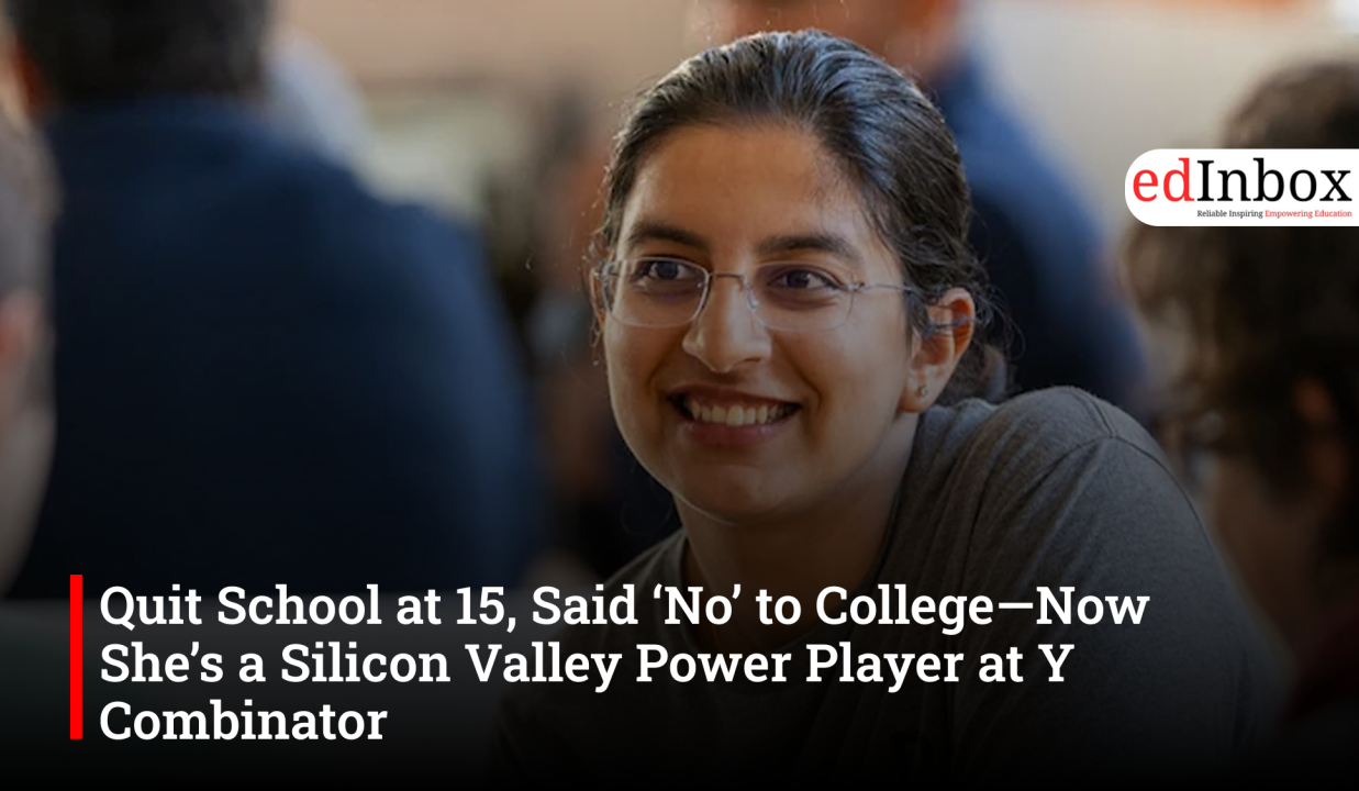 Quit School at 15, Said ‘No’ to College—Now She’s a Silicon Valley Power Player at Y Combinator