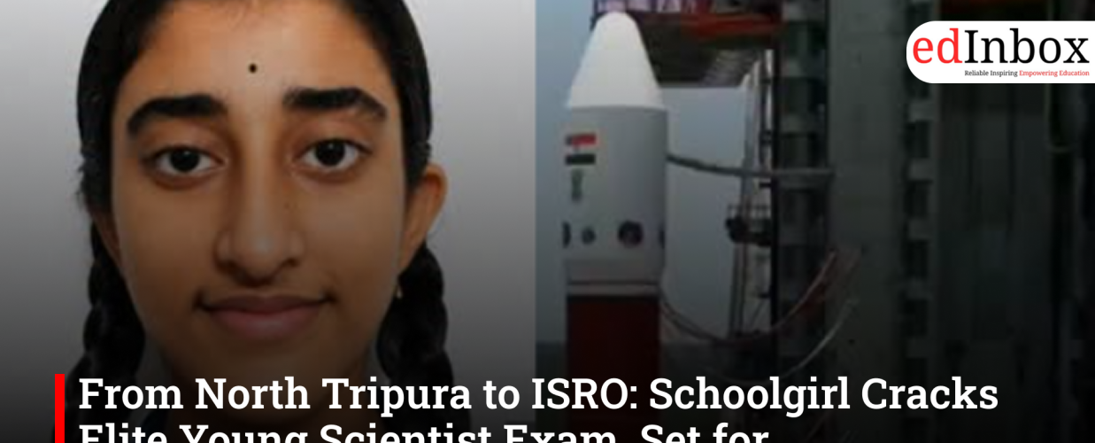 From North Tripura to ISRO: Schoolgirl Cracks Elite Young Scientist Exam, Set for Ahmedabad Programme
