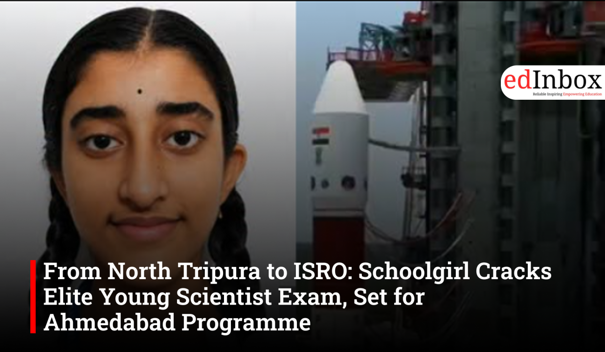 From North Tripura to ISRO: Schoolgirl Cracks Elite Young Scientist Exam, Set for Ahmedabad Programme