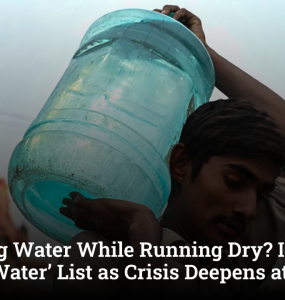 Exporting Water While Running Dry? India Tops ‘Virtual Water’ List as Crisis Deepens at Home