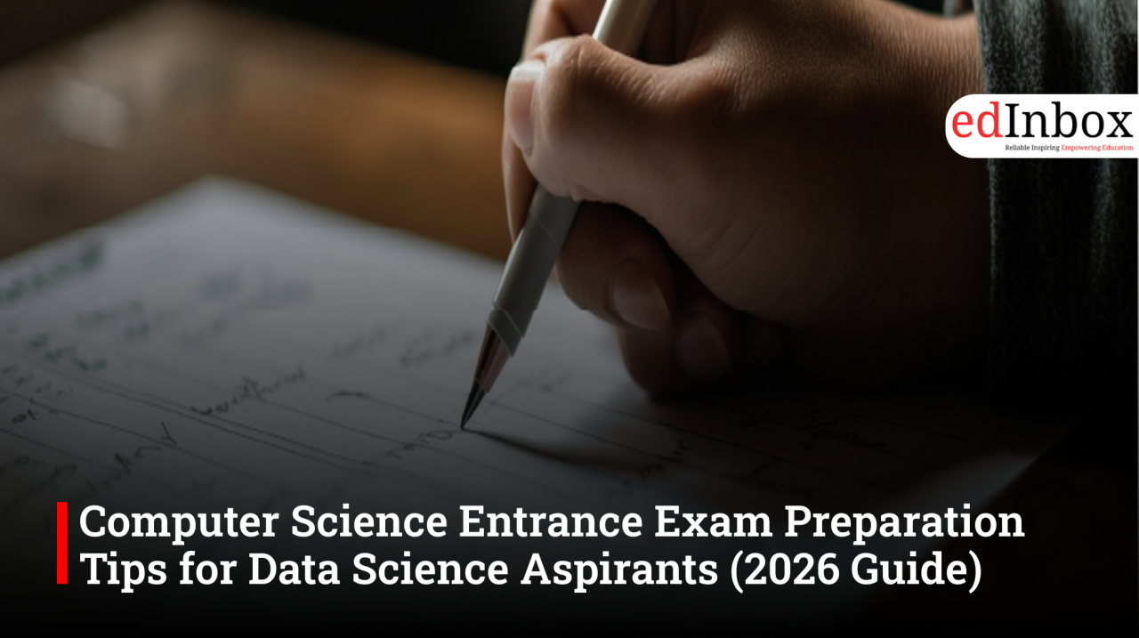 Computer Science Entrance Exam Preparation Tips for Data Science Aspirants (2026 Guide)
