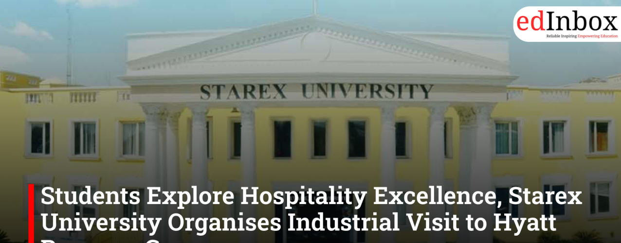 Students Explore Hospitality Excellence, Starex University Organises Industrial Visit to Hyatt Regency Gurugram