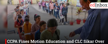 CCPA Fines Motion Education and CLC Sikar Over Misleading IIT-JEE and NEET Advertisements