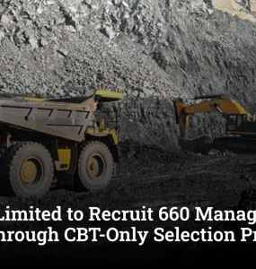 Coal India Limited to Recruit 660 Management Trainees Through CBT-Only Selection Process