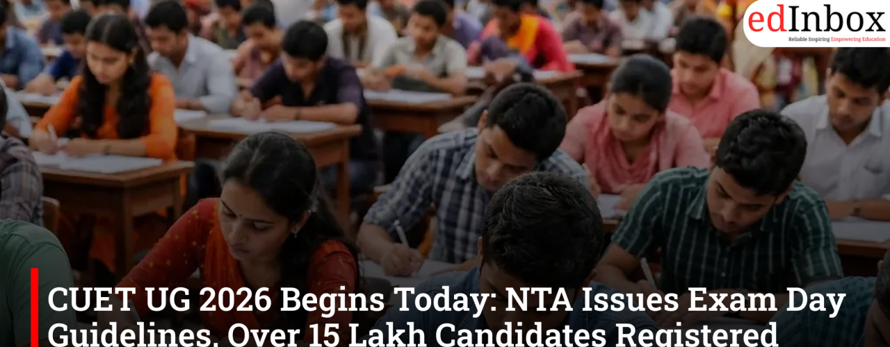 CUET UG 2026 Begins Today: NTA Issues Exam Day Guidelines, Over 15 Lakh Candidates Registered