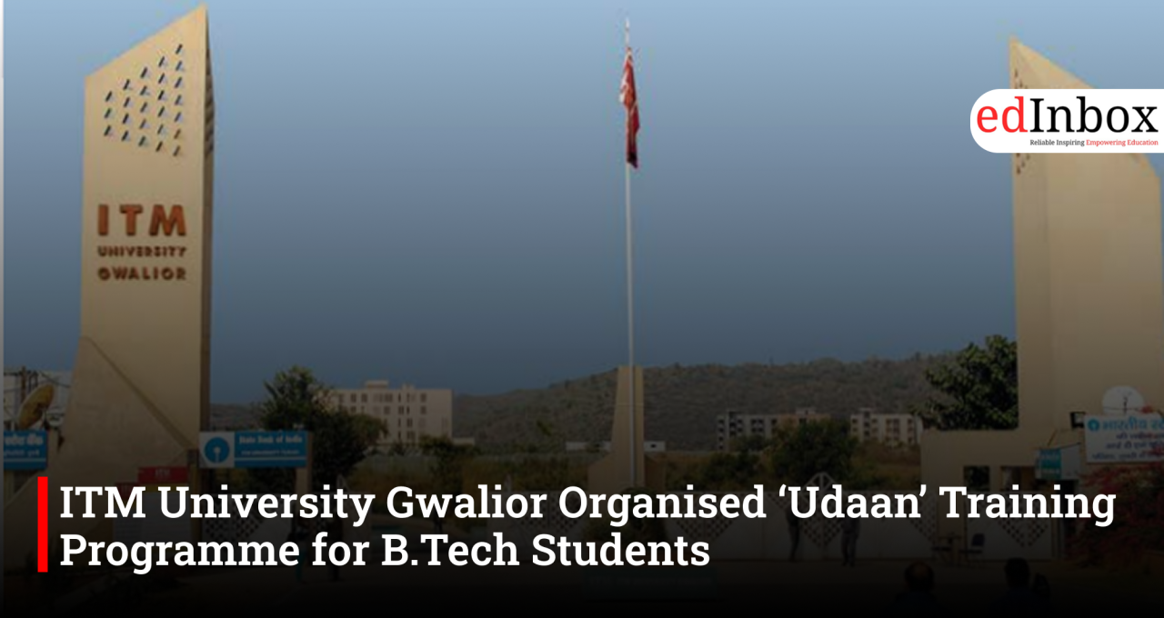ITM University Gwalior Organised ‘Udaan’ Training Programme for B.Tech Students