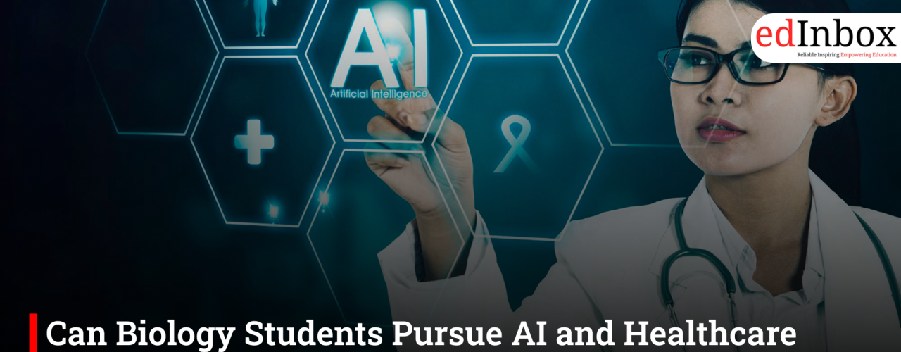 Can Biology Students Pursue AI and Healthcare Together? A Growing Career Path in India