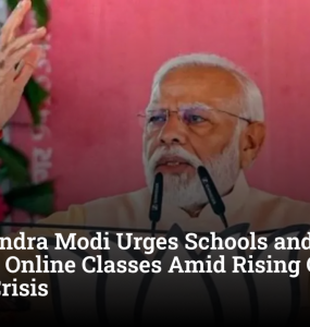 PM Narendra Modi Urges Schools and Colleges to Consider Online Classes Amid Rising Global Energy Crisis
