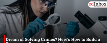 Dream of Solving Crimes? Here’s How to Build a Career as a Forensic Scientist