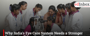 Why India’s Eye Care System Needs a Stronger Optometry Education Revolution