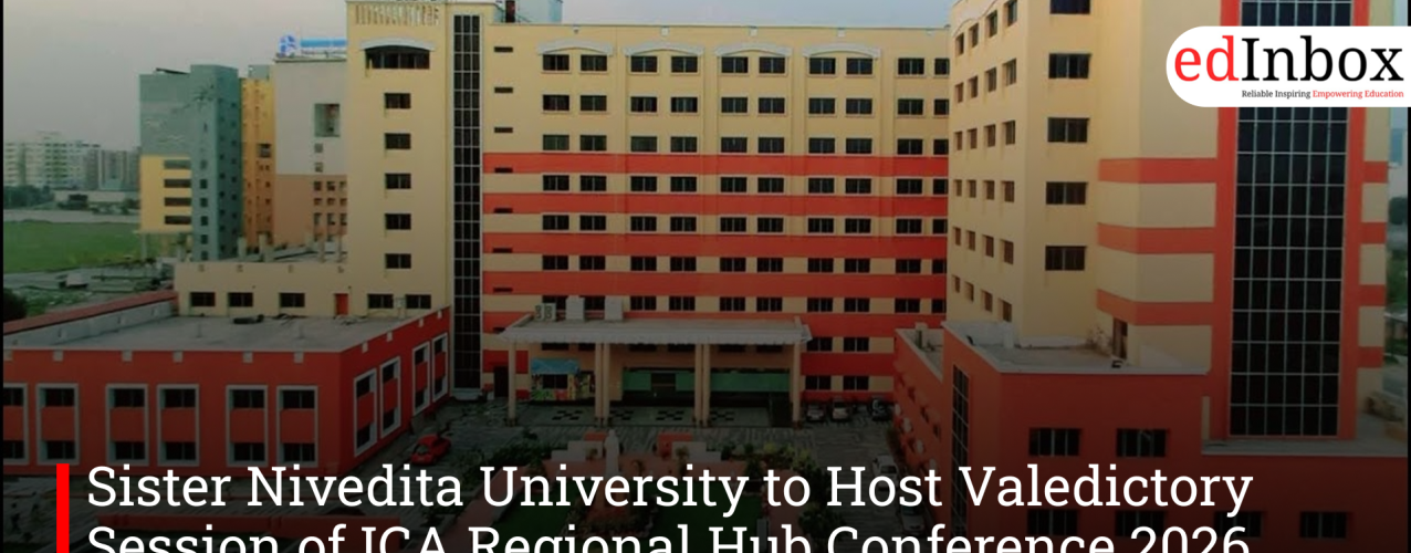 Sister Nivedita University to Host Valedictory Session of ICA Regional Hub Conference 2026 in Kolkata