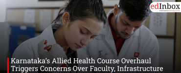 Karnataka’s Allied Health Course Overhaul Triggers Concerns Over Faculty, Infrastructure And Rollout