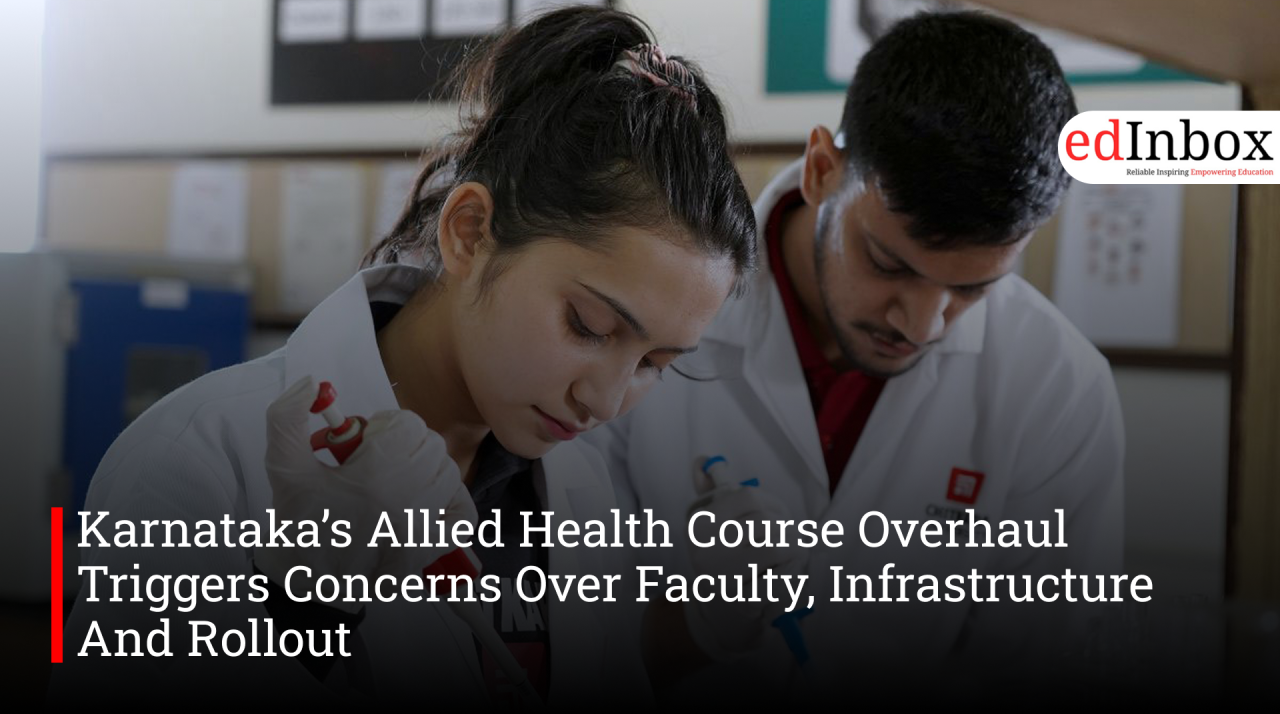 Karnataka’s Allied Health Course Overhaul Triggers Concerns Over Faculty, Infrastructure And Rollout
